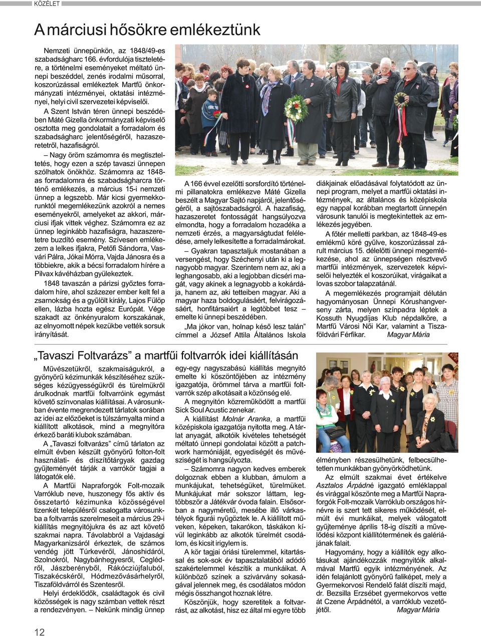 szervezetei képviselői.