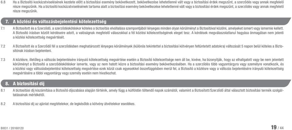 7. A közlési és változásbejelentési kötelezettség 7.