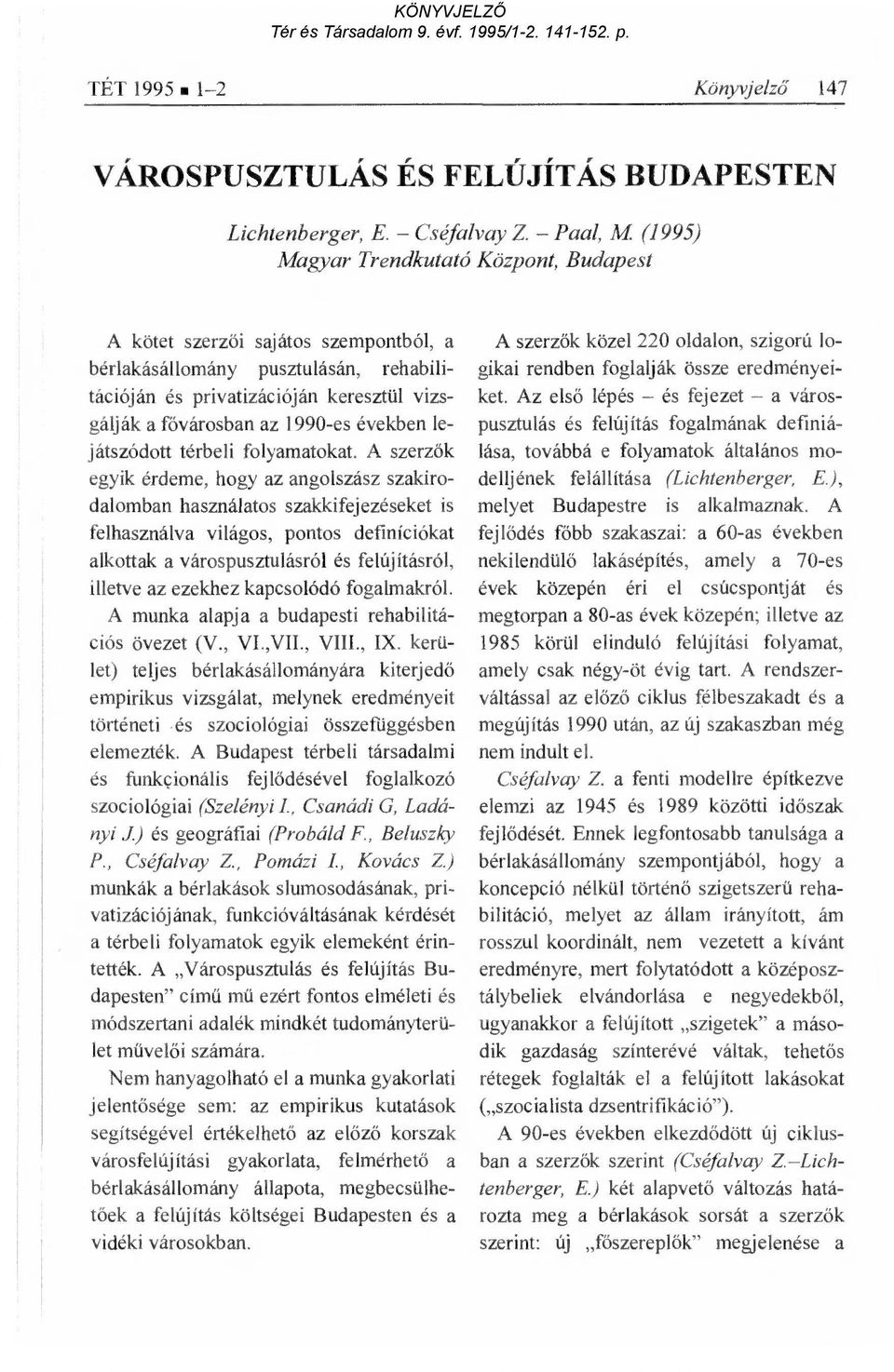 1990-es években lejátszódott térbeli folyamatokat.