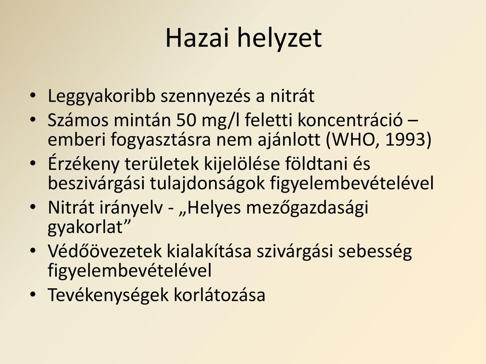 beszivárgási tulajdonságok figyelembevételével Nitrát irányelv - Helyes mezőgazdasági