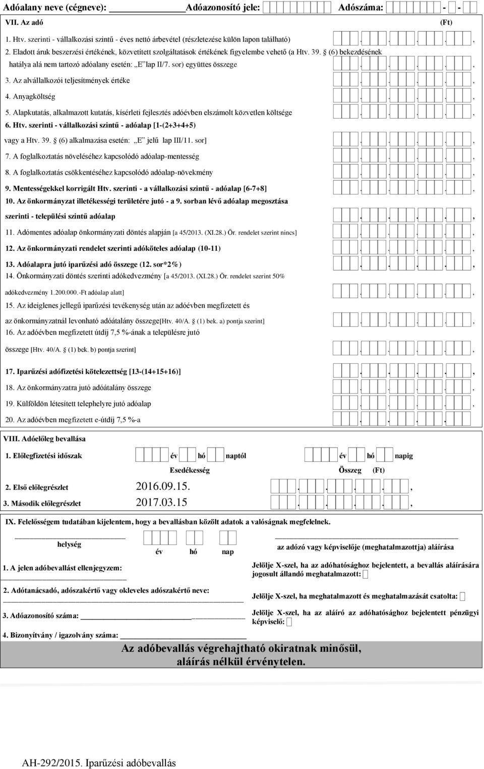 Az alvállalkozói teljesítmények értéke...., 4. Anyagköltség...., 5. Alapkutatás, alkalmazott kutatás, kísérleti fejlesztés adóévben elszámolt közvetlen költsége...., 6. Htv.