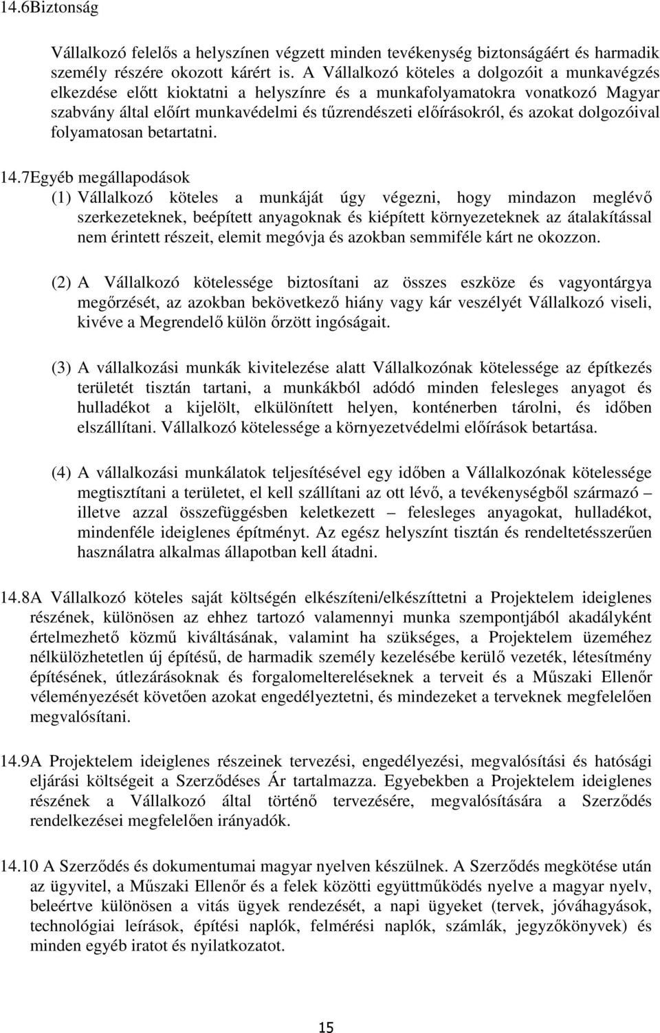 azokat dolgozóival folyamatosan betartatni. 14.