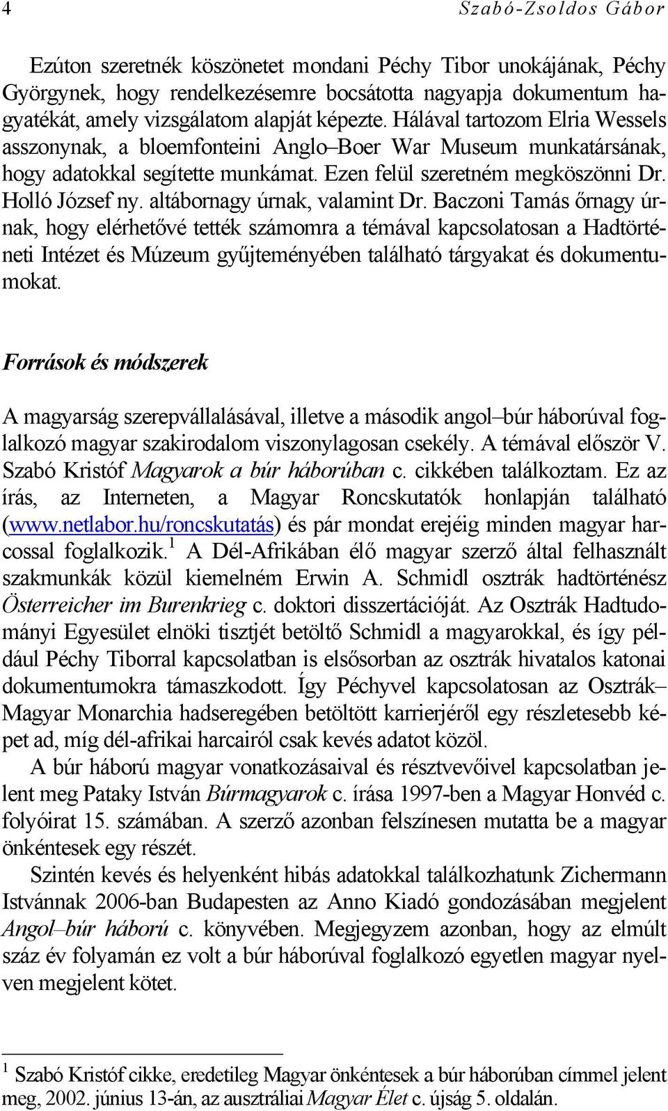 altábornagy úrnak, valamint Dr.