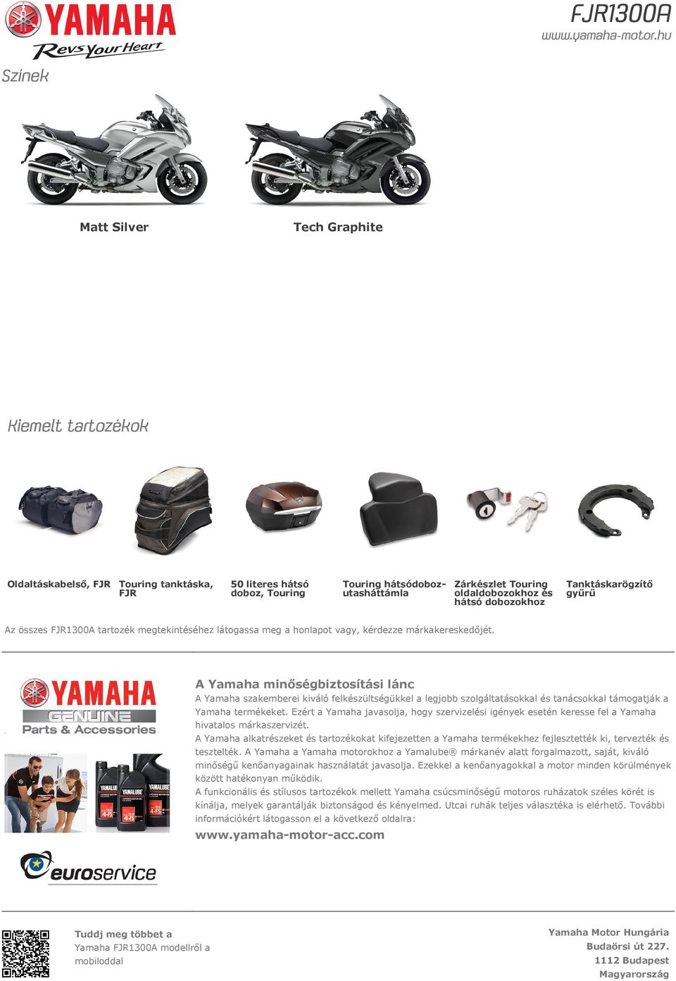 A Yamaha minőségbiztosítási lánc A Yamaha szakemberei kiváló felkészültségükkel a legjobb szolgáltatásokkal és tanácsokkal támogatják a Yamaha termékeket.