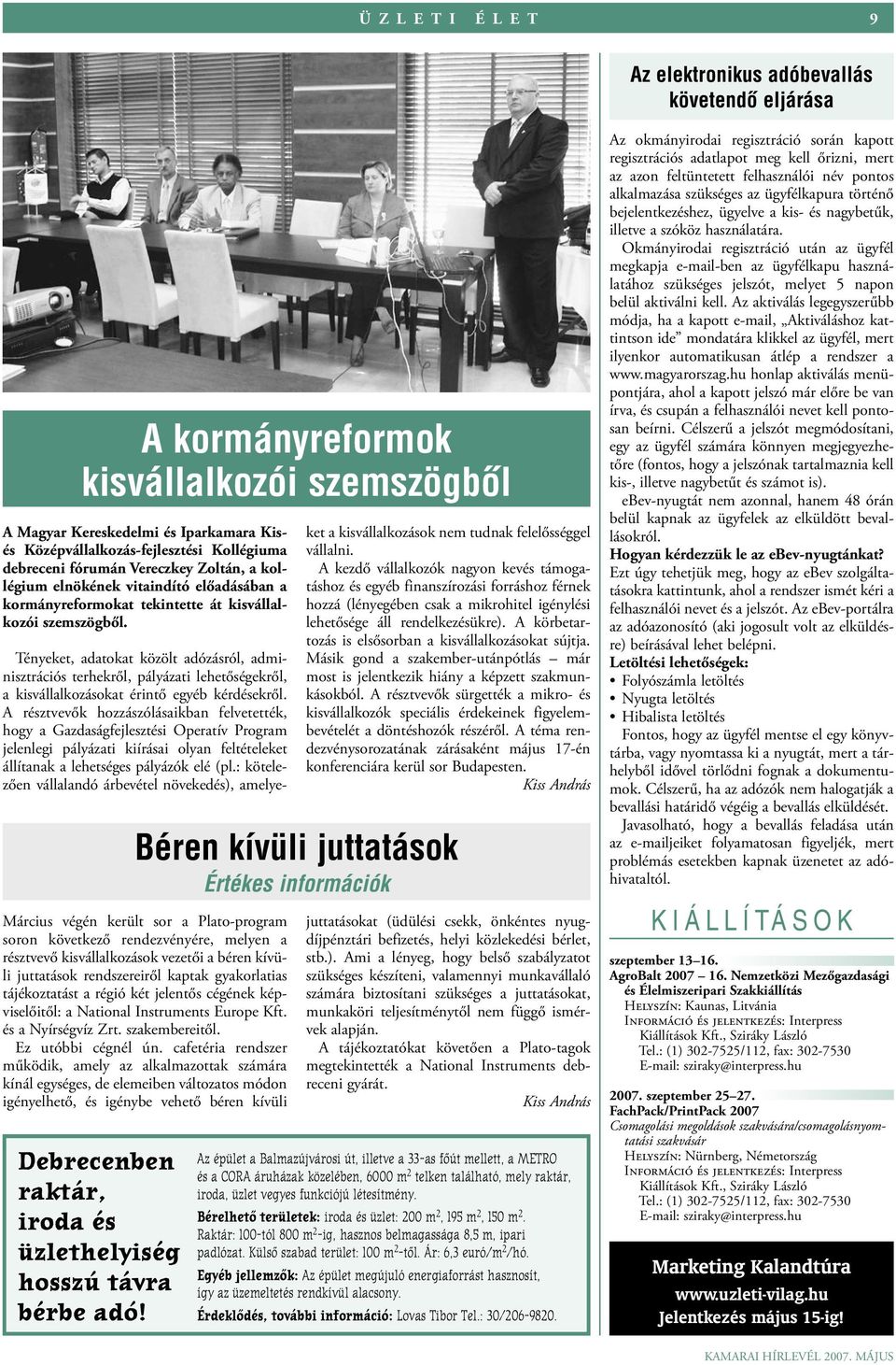 Március végén került sor a Plato-program soron következő rendezvényére, melyen a résztvevő kisvállalkozások vezetői a béren kívüli juttatások rendszereiről kaptak gyakorlatias tájékoztatást a régió