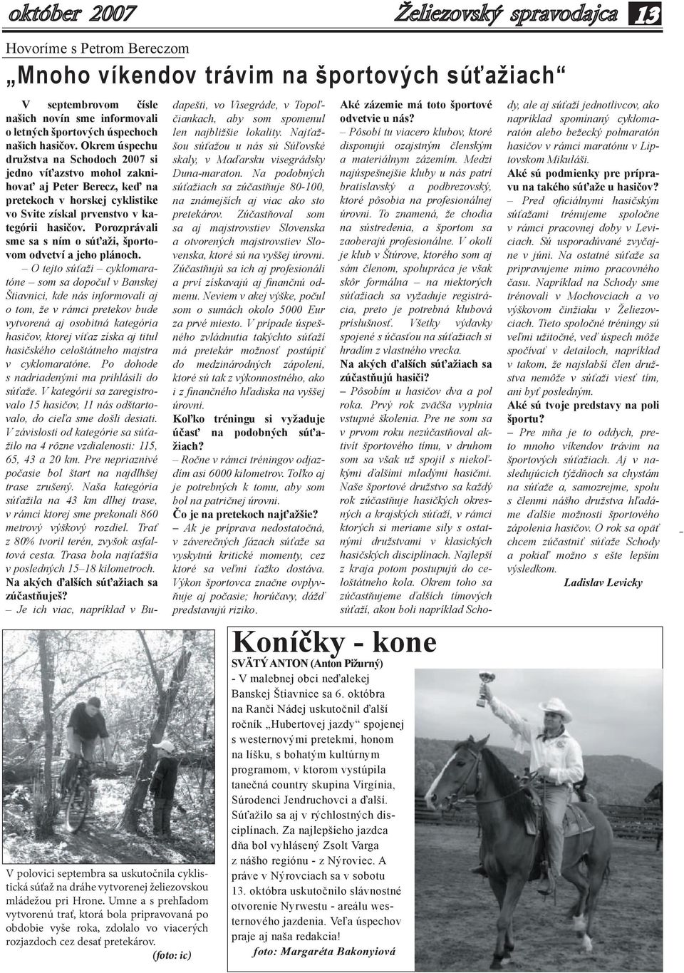 (foto: ic) V septembrovom čísle našich novín sme informovali o letných športových úspechoch našich hasičov.