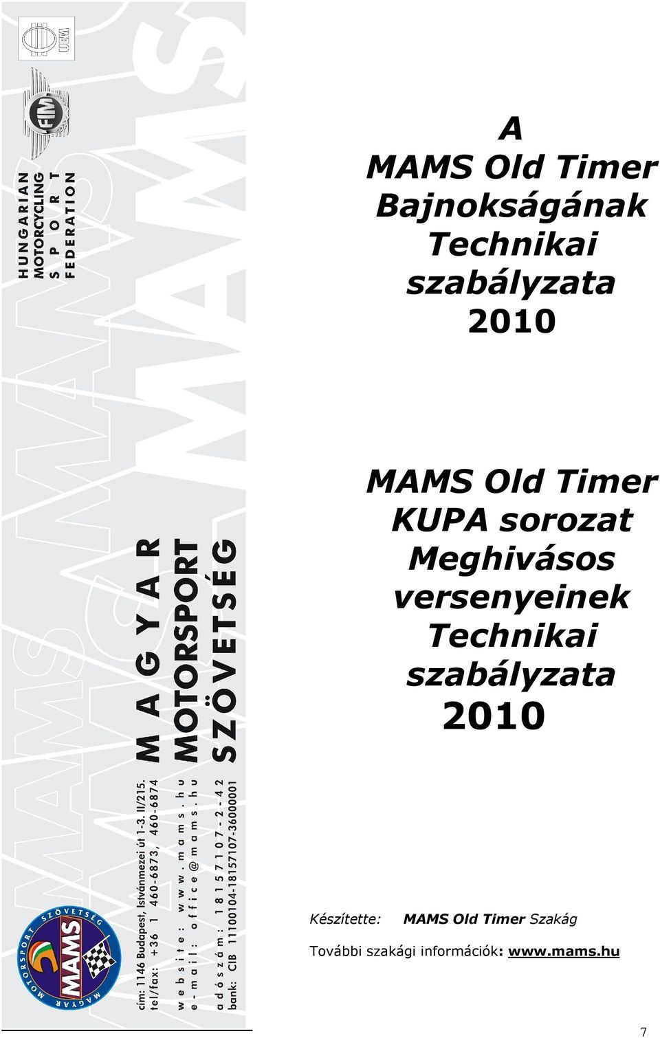 versenyeinek Technikai szabályzata 2010 Készítette: