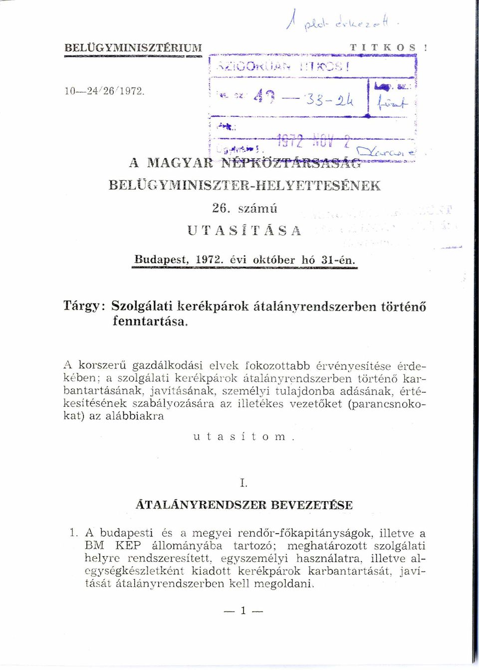 A korszerű gazdálkodási elvek fokozottabb érvényesítése érdekében; a szolgálati kerékpárok átalányrendszerben történő k a r bantartásának.