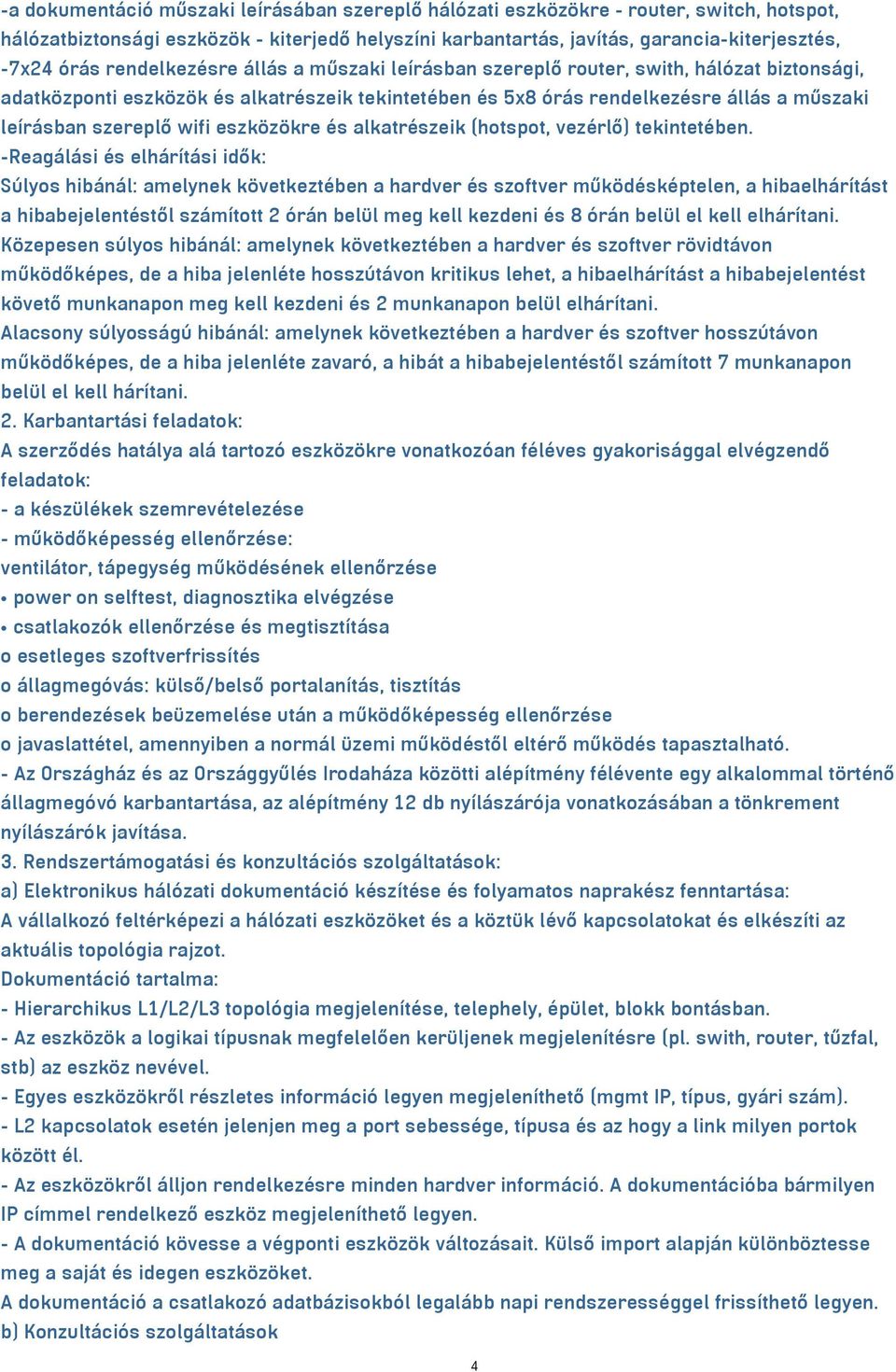 wifi eszközökre és alkatrészeik (hotspot, vezérlő) tekintetében.