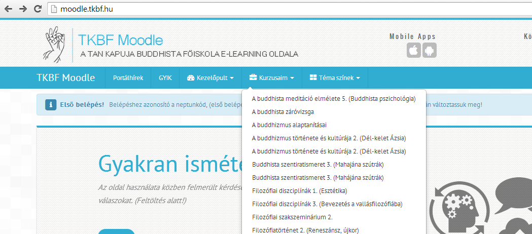 Főoldal navigáció 1. Mobile Apps Az ikonokra kattintva mobiltelefonra is letölthető a MOODLE rendszer (itunes, google play) 2.