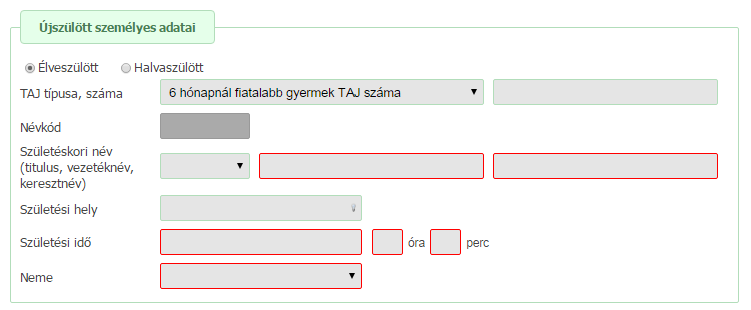 7.3. Újszülött fül (élveszülött) Az újszülött fül 1. blokkjának elején jelölni kell, hogy az újszülött élve- vagy halvaszülött.