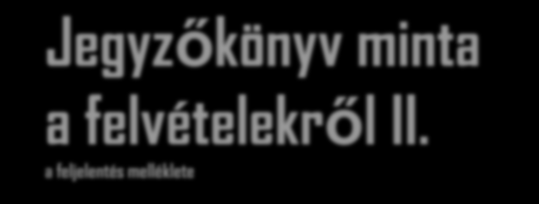 Jegyzőkönyv minta a felvételekről II. a feljelentés melléklete II. A felvételek alapján nem azonosított károkozások -.