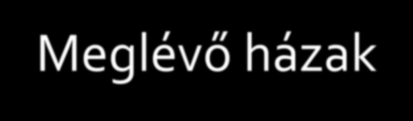 Meglévő házak Szemléletváltásra