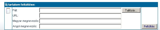 Fájlok felötlése: Fájl feltöltéséhez kattintsunk a Tallózás gombra, majd válasszuk ki a csatolni kívánt állományt. Miután kiválasztottuk, adjuk meg az angol, valamint a magyar megnevezését.