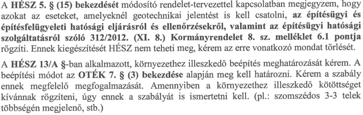 szabályozása ügyében a tervanyag kiegészült (további indoklás) és korrigálásra is került: az Önkormányzat szakbizottsága javaslata alapján a három zártkertben a megengedett legnagyobb beépítettség 7
