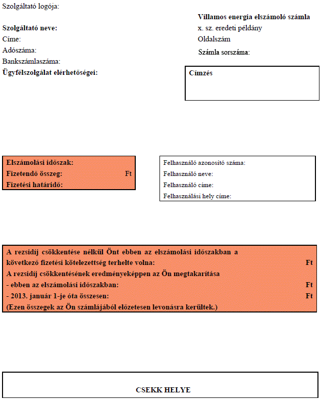 8. oldal 2. melléklet a 2013. évi CLXXXVIII. törvényhez 1 A villamos energia egyetemes szolgáltató, illetve a villamosenergia-elosztó által alkalmazandó számlakép elszámoló számla esetében 1.