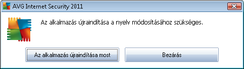 Válassza ki a program kívánt nyelvét, majd a megerosítéshez nyomja meg az Alkalmaz gombot (jobb alsó sarok) Nyomja meg az OK gombot a megerosítéshez Egy új párbeszédpanel jelenik meg, amely értesíti