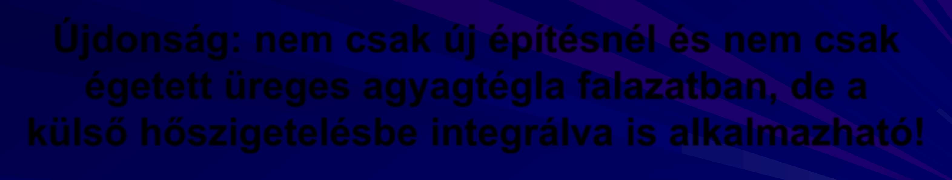 A szellőző rendszer alkalmazható: o legfeljebb kétszintes épületekben, o passzív- és nem passzívházakban, o hagyományos és csiszolt tégla falazatban egyaránt, o családi házakban, társasházakban,