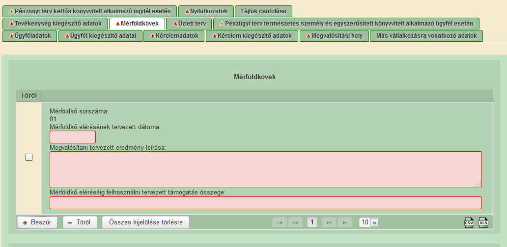 Mérföldkövek Ezen fülön tudja a projekt megvalósítása során tervezett mérföldkövekre, valamint a műszaki szakmai eredményekre vonatkozó adatokat megadni.