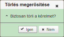 Töröl gomb megnyomása és a Felugró ablakban található kérdésre adott OK válasszal lehet törölni.