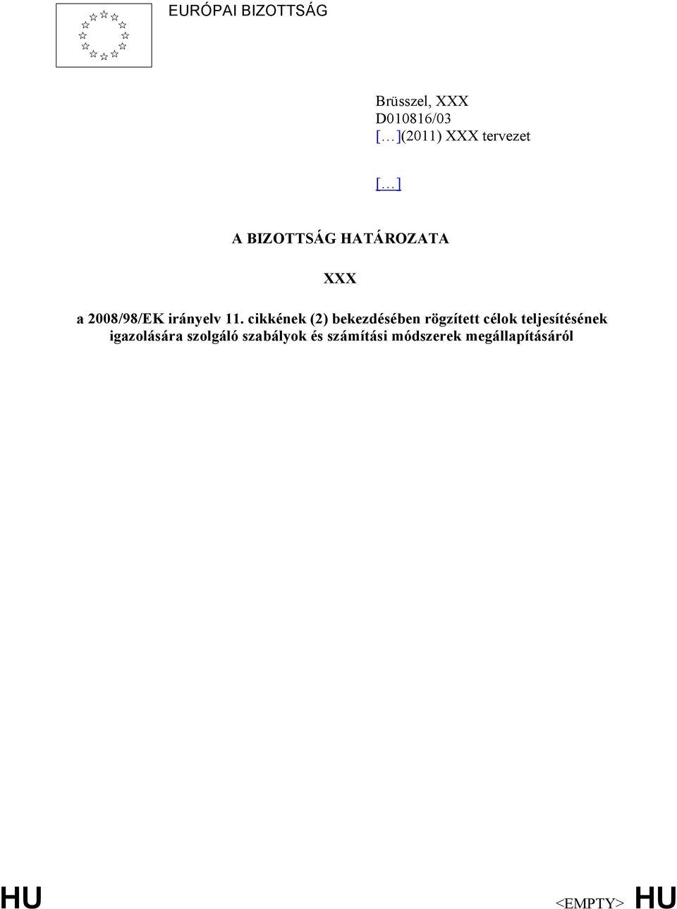 cikkének (2) bekezdésében rögzített célok teljesítésének