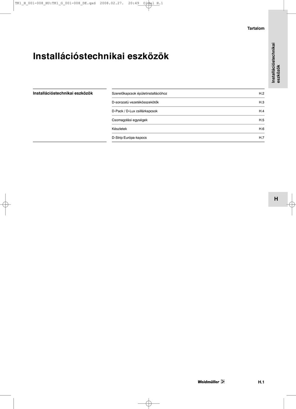 1 Tartalom Szerelőkapcsok épületinstallációhoz.