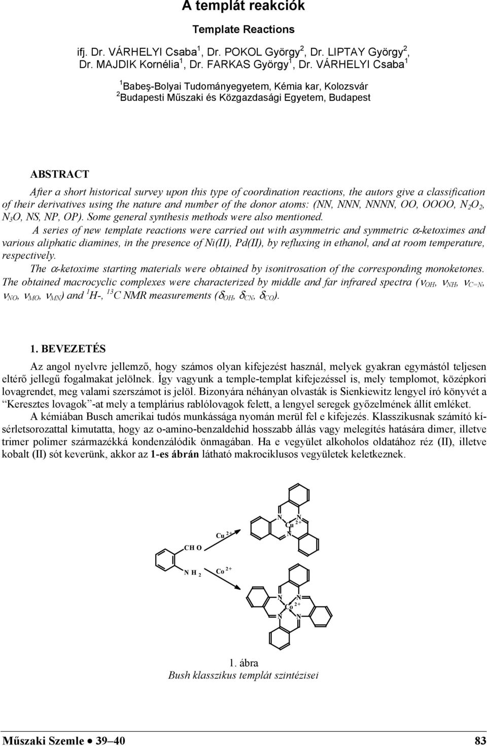 reactions, the autors give a classification of their derivatives using the nature and number of the donor atoms: (,,,,, 2 2, 3, S, P, P). Some general synthesis methods were also mentioned.