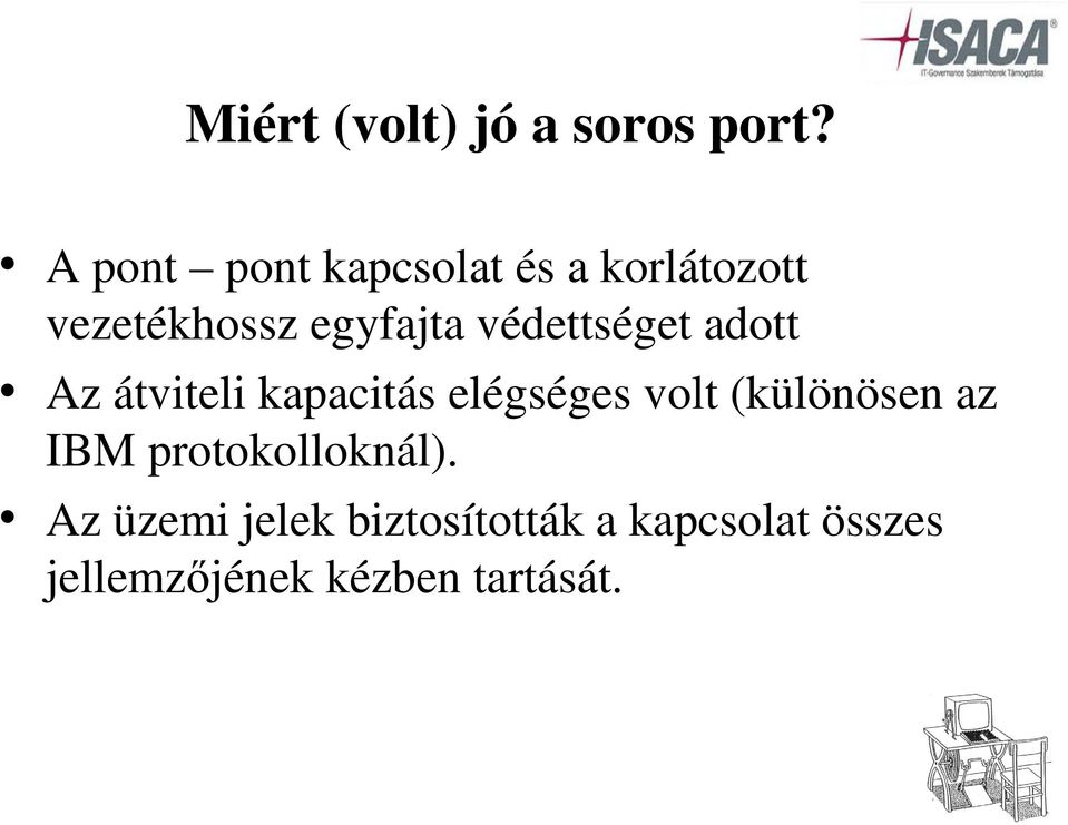 védettséget adott Az átviteli kapacitás elégséges volt
