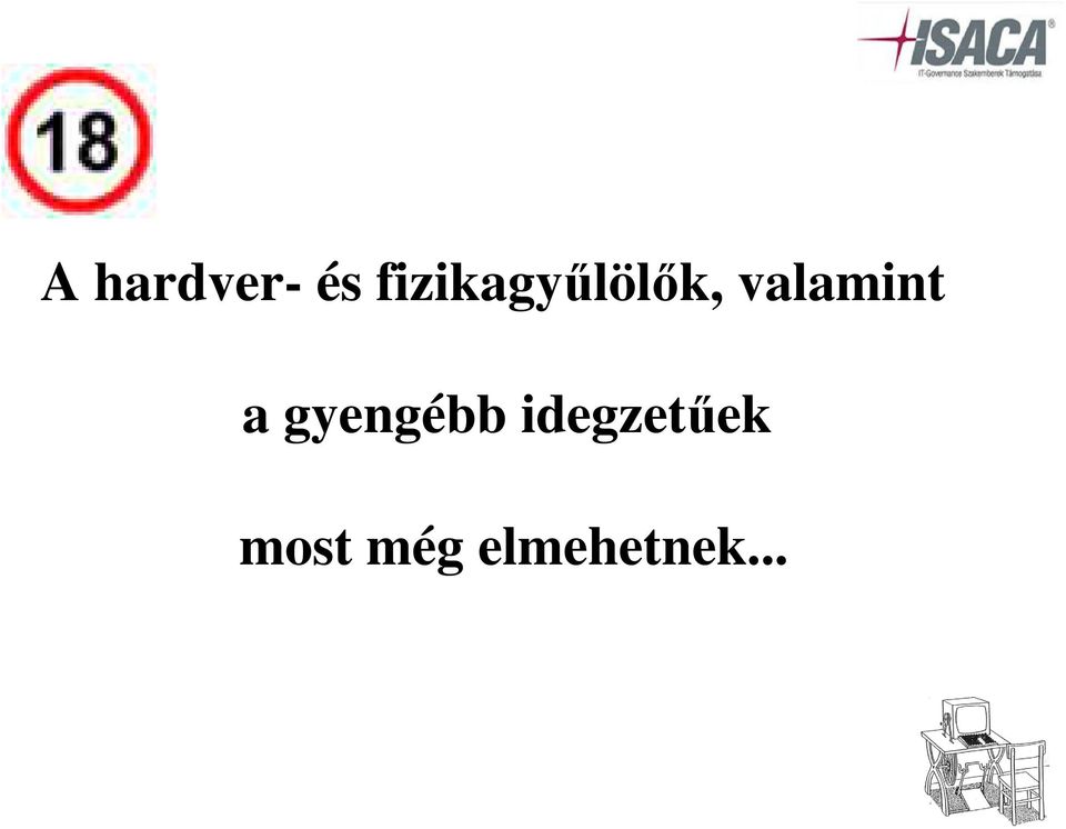 valamint a gyengébb