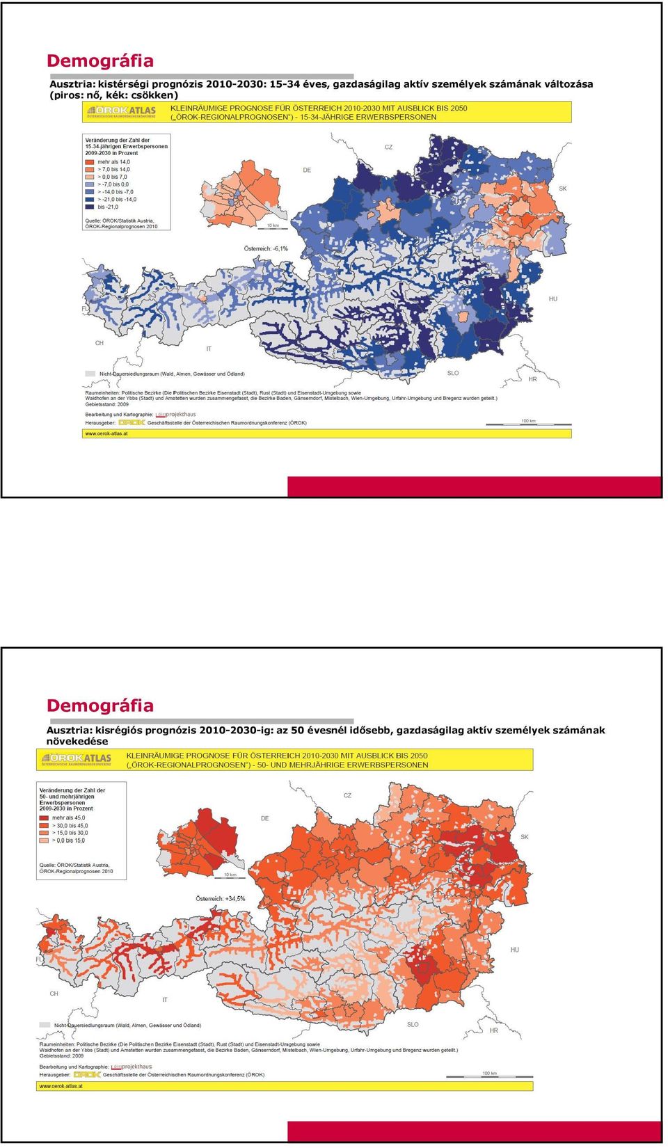 csökken) Demográfia Ausztria: kisrégiós prognózis 2010-2030-ig: az