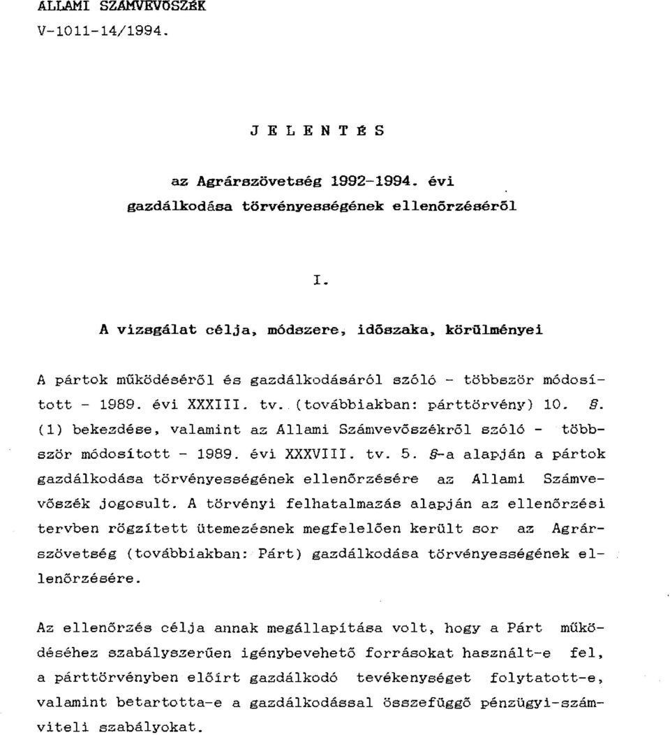 . (l) bekezdése, valamint az Allami Számvevőszékről szóló - többször módosított- 1989. évi XXXVIII. tv. 5.