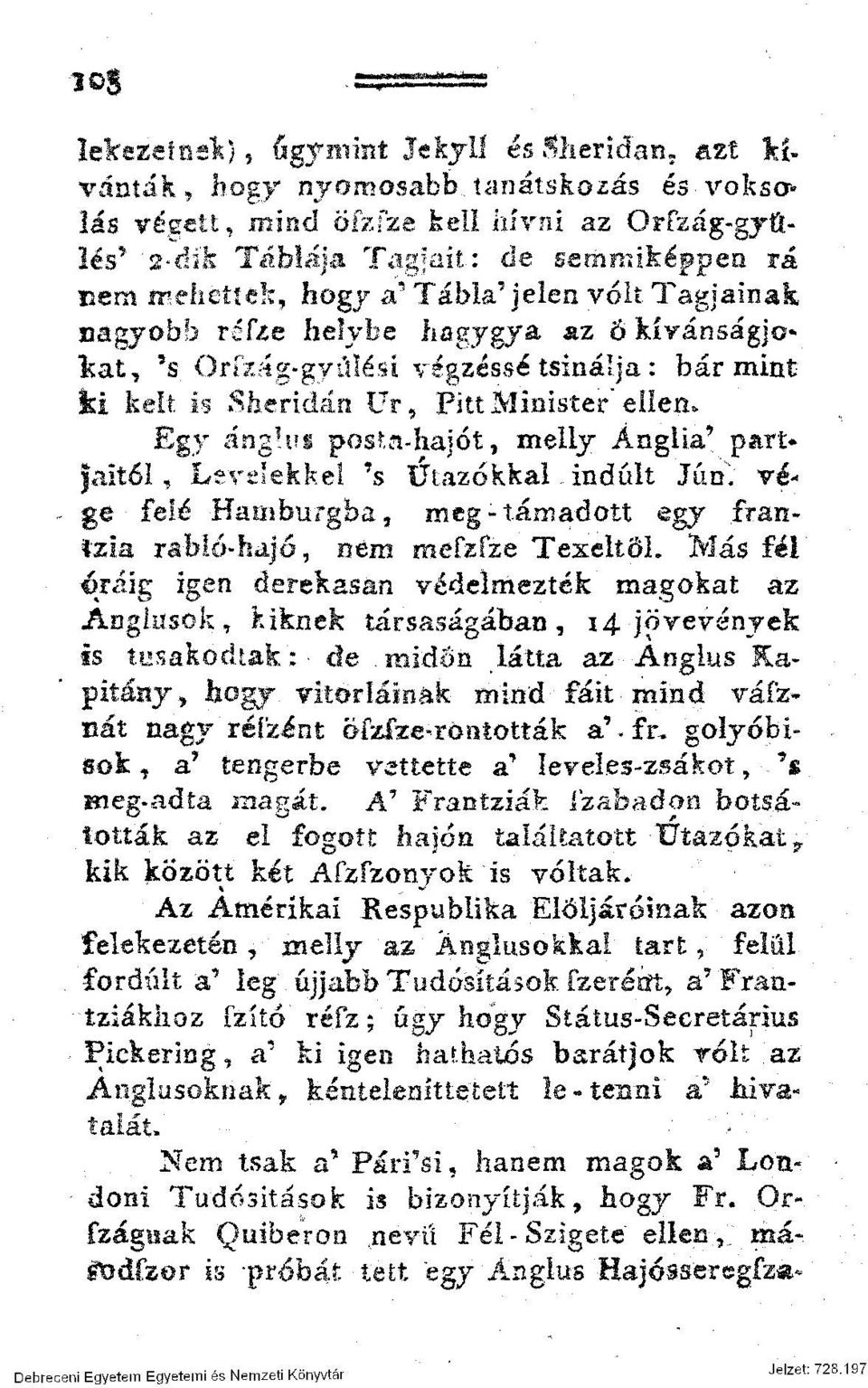 posta-hajót, melly Anglia 9 part* faitól, Levelekkel *s Utazókkal -indult JÍLU.
