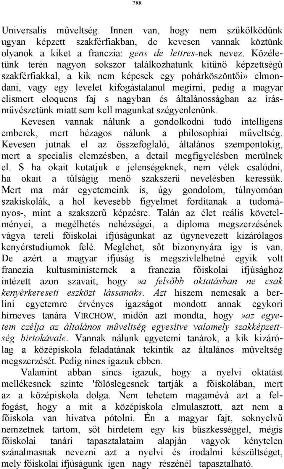 eloquens faj s nagyban és általánosságban az írásművészetünk miatt sem kell magunkat szégyenlenünk.