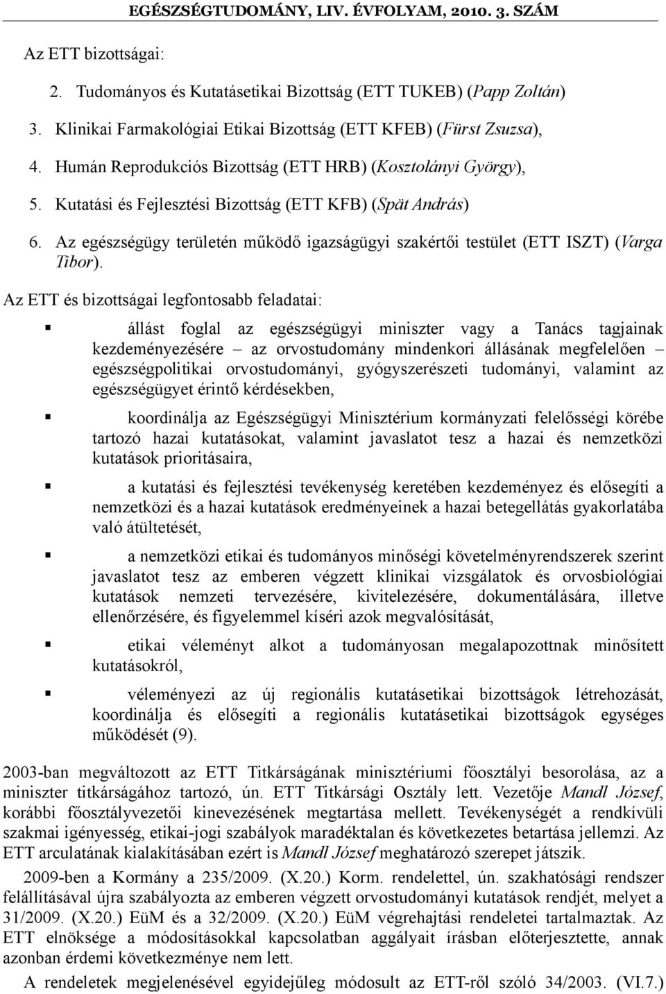 Az egészségügy területén működő igazságügyi szakértői testület (ETT ISZT) (Varga Tibor).