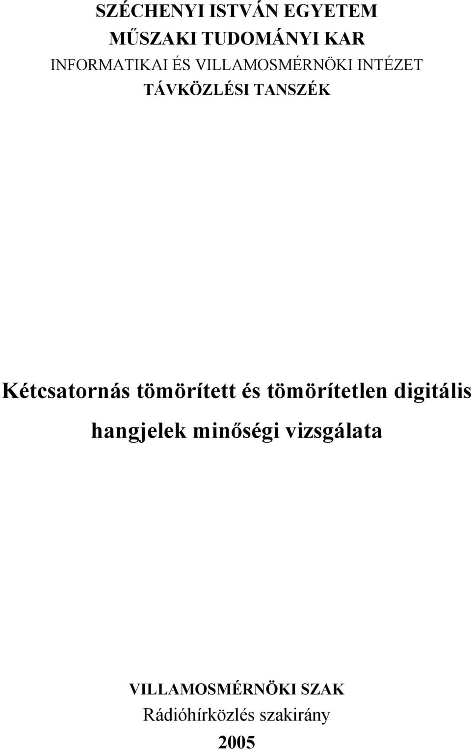 TÁVKÖZLÉSI TANSZÉK digitális hangjelek minőségi