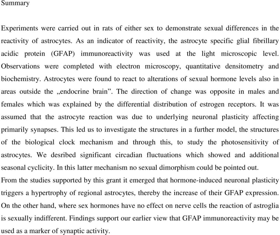 Observations were completed with electron microscopy, quantitative densitometry and biochemistry.