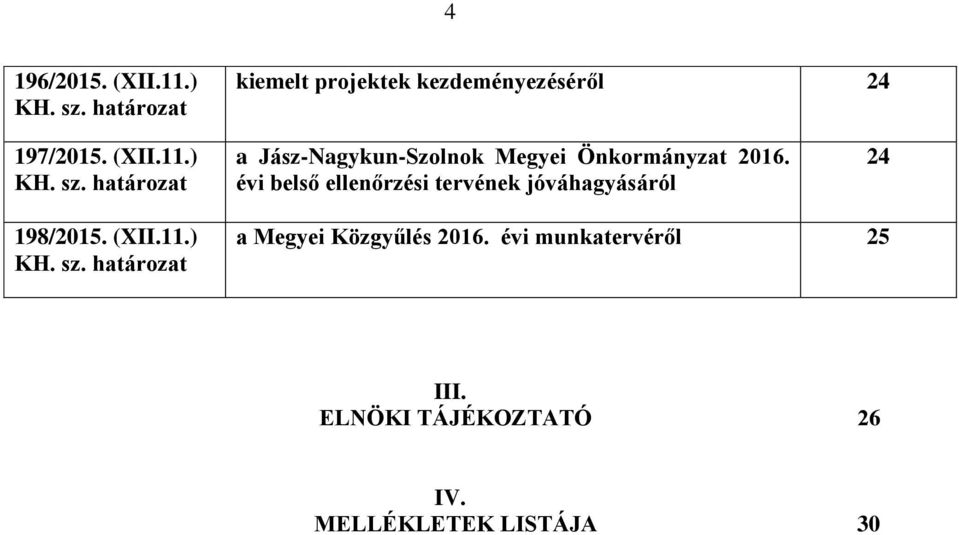 évi belső ellenőrzési tervének jóváhagyásáról 24 198/2015. (XII.11.