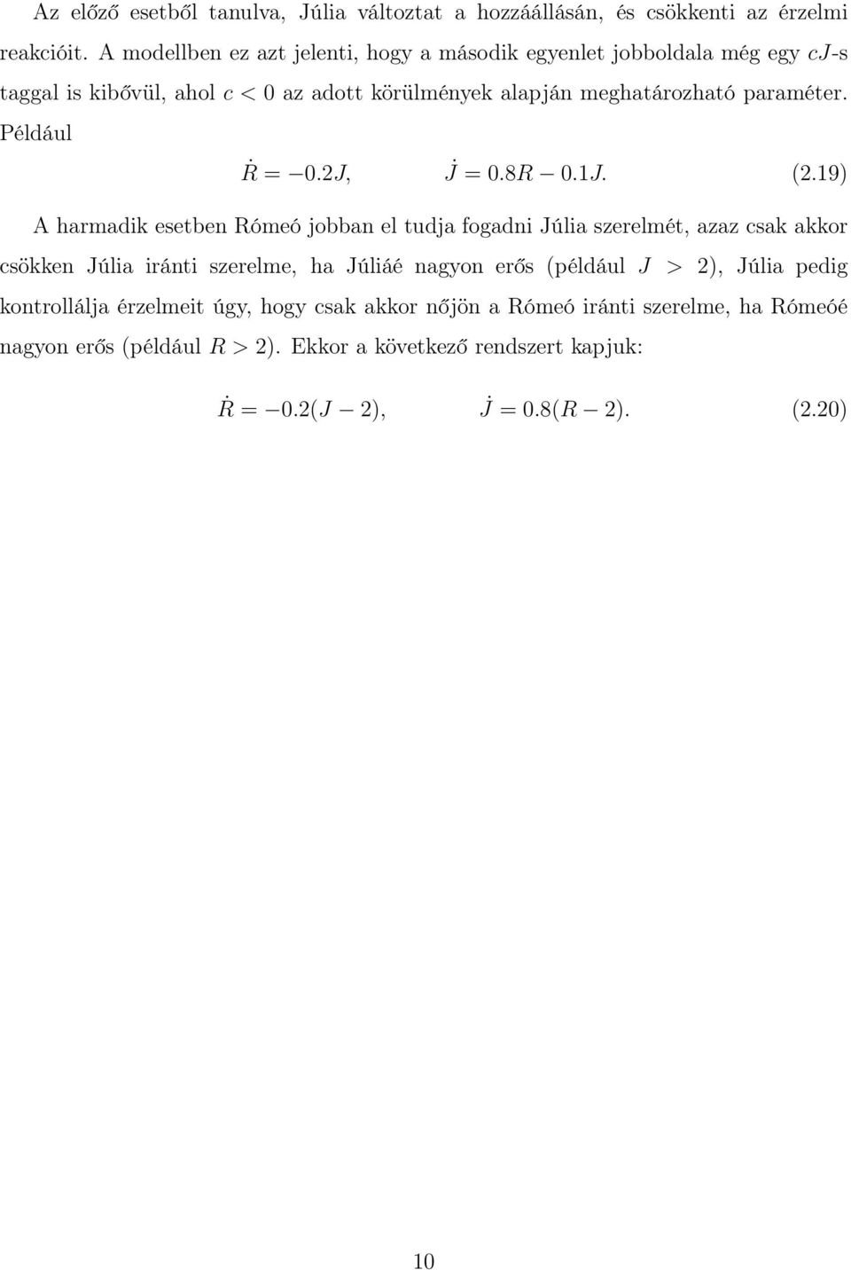 Például Ṙ = 0.2J, J = 0.8R 0.1J. (2.