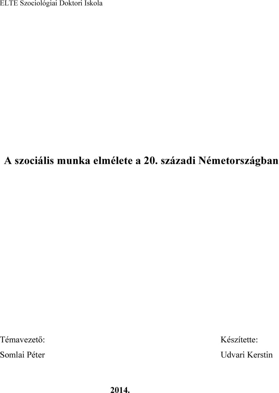 századi Németországban Témavezető:
