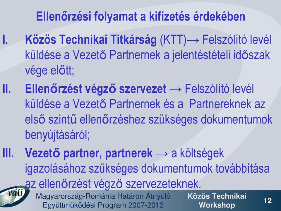 levél küldése a Vezető Partnernek és a Partnereknek az első szintű ellenőrzéshez szükséges dokumentumok