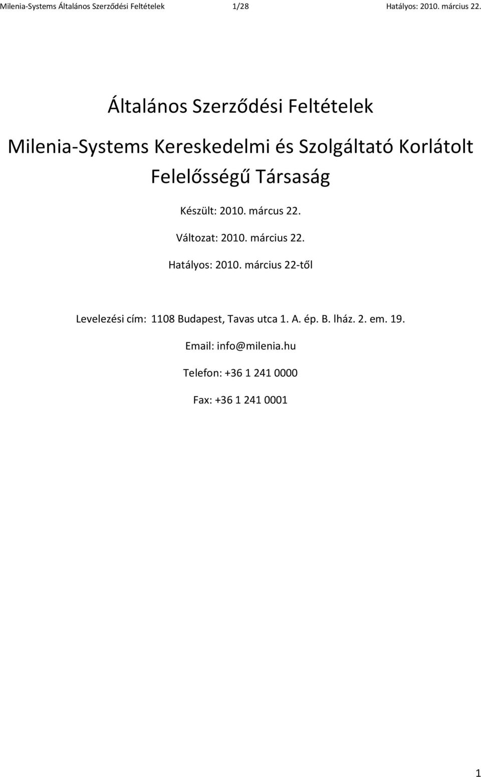 Társaság Készült: 2010. márcus 22. Változat: 2010. március 22. Hatályos: 2010.