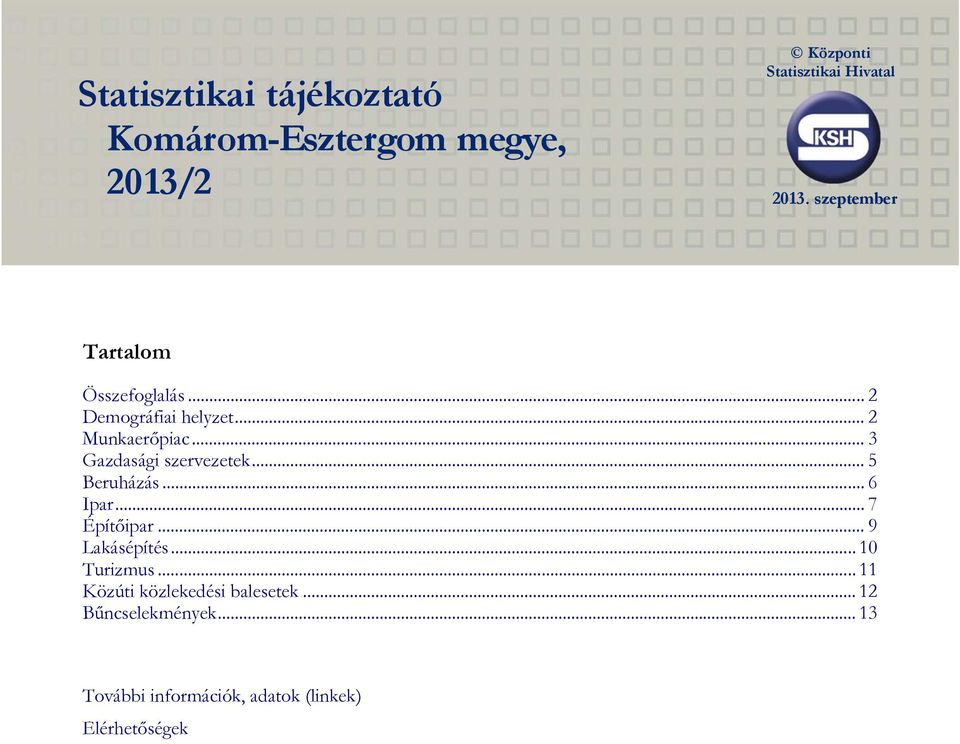 .. 3 Gazdasági szervezetek... 5 Beruházás... 6 Ipar... 7 Építőipar... 9 Lakásépítés.