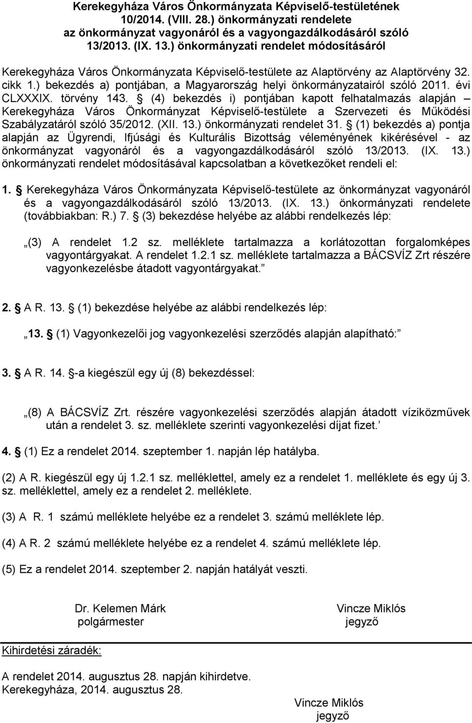 ) bekezdés a) pontjában, a Magyarország helyi önkormányzatairól szóló 2011. évi CLXXXIX. törvény 143.