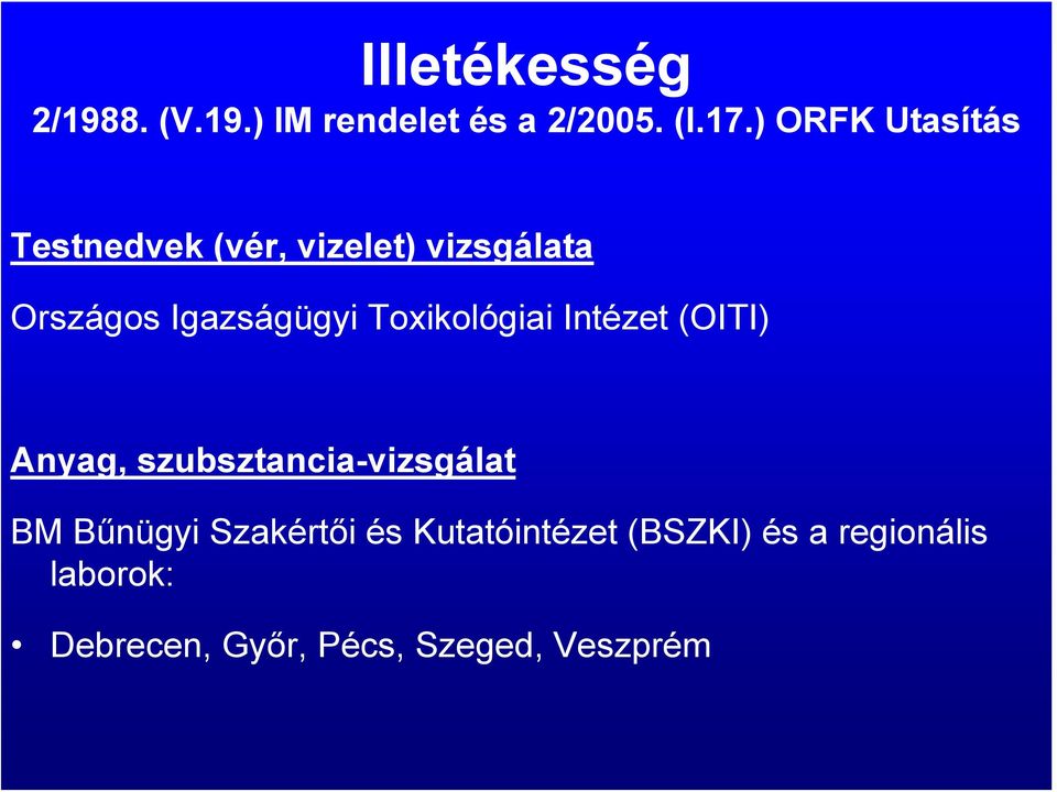 Toxikológiai Intézet (OITI) Anyag, szubsztancia-vizsgálat BM Bűnügyi