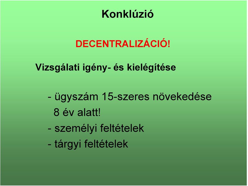 ügyszám 15-szeres növekedése 8 év