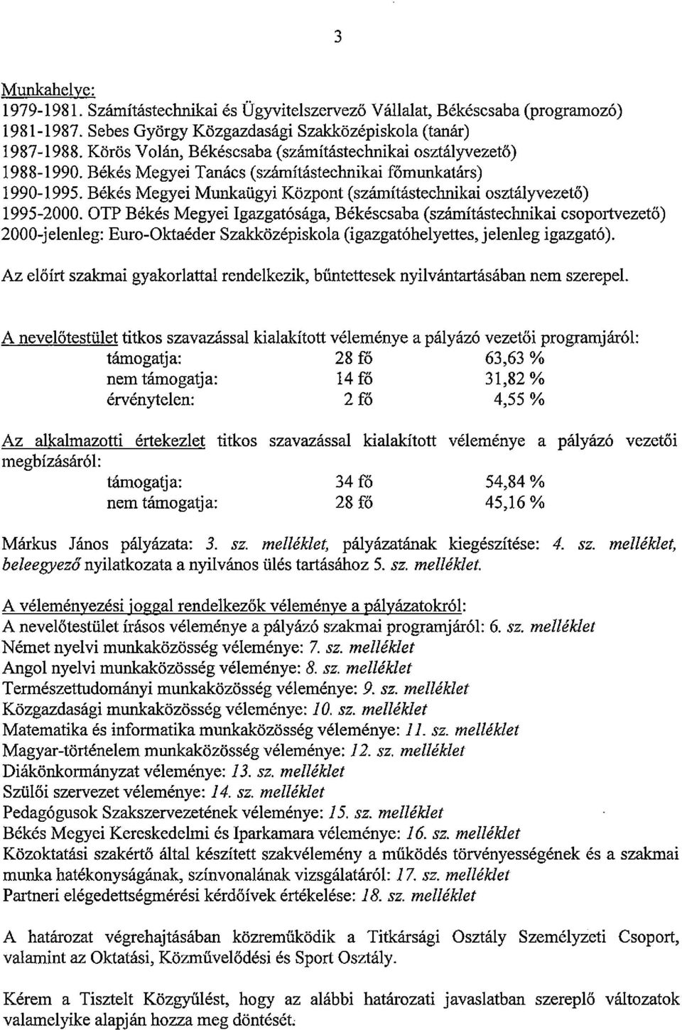 Bekes Megyei Munkaligyi Kozpont (szamitastechnikai osztalyvezet6) 1995-2000.