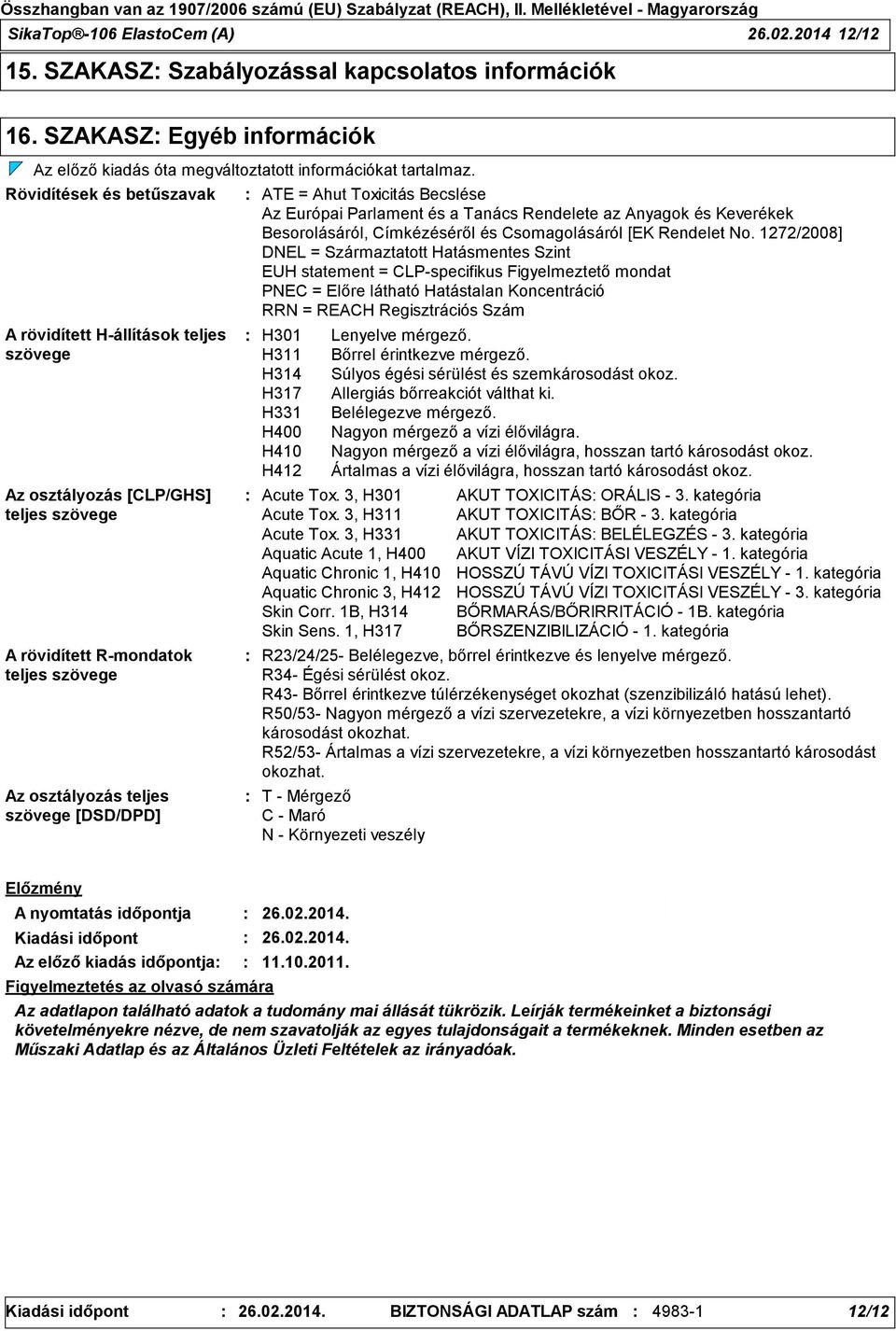 Toxicitás Becslése Az Európai Parlament és a Tanács Rendelete az Anyagok és Keverékek Besorolásáról, Címkézéséről és Csomagolásáról [EK Rendelet No.