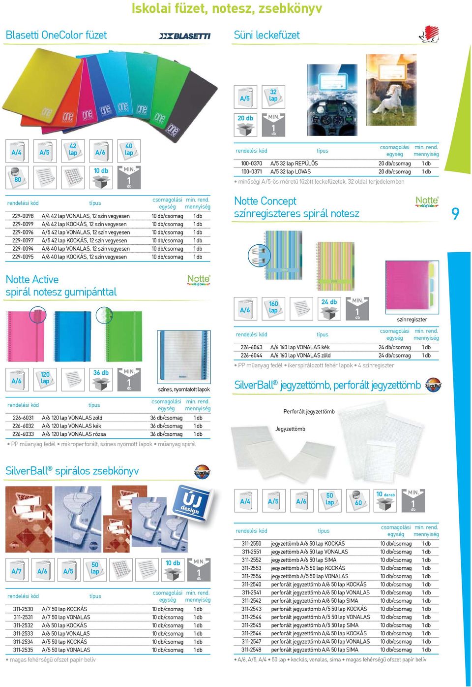 229-0095 A/6 40 KOCKÁS, 2 szín vegyesen 0 / Notte Concept színregiszteres spirál notesz 9 Notte Active spirál notesz gumipánttal A/6 24 színregiszter A/6 20 36 színes, nyomtatott ok 226-43 A/6