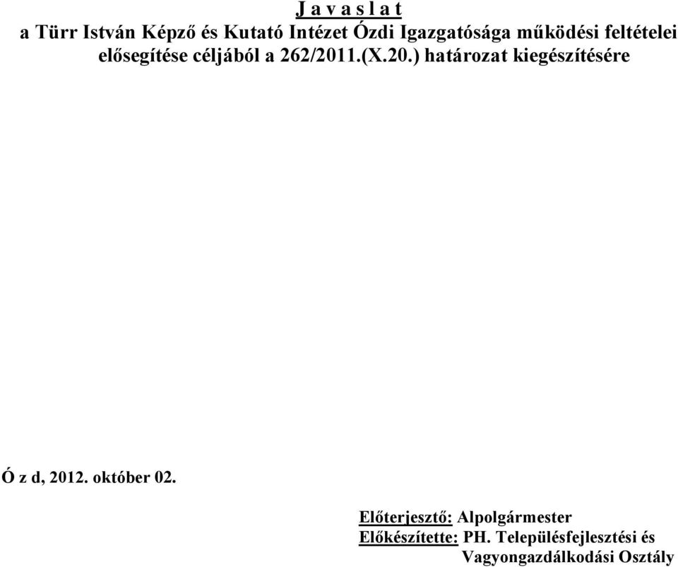 20.) határozat kiegészítésére Ó z d, 2012. október 02.