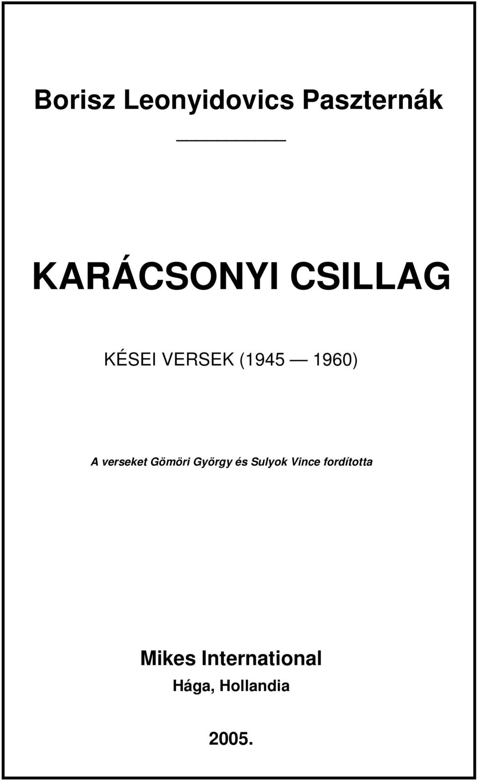 verseket Gömöri György és Sulyok Vince